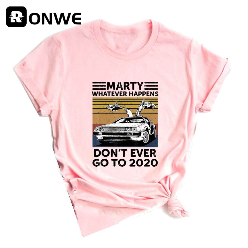 Marty Was Auch Immer Passiert Nicht Immer Gehen Zu 2020 Frauen Lustige Grafik T Shirt Mädchen Basis Oansatz Schwarz Tees Dame T-shirt, drop Schiff – Bild 2