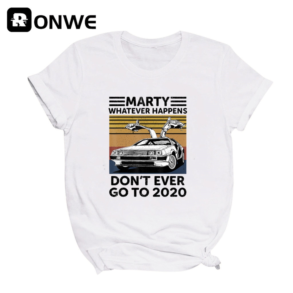Marty Was Auch Immer Passiert Nicht Immer Gehen Zu 2020 Frauen Lustige Grafik T Shirt Mädchen Basis Oansatz Schwarz Tees Dame T-shirt, drop Schiff – Bild 3